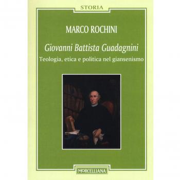 Giovanni Battista Guadagnini. Teologia, etica e politica nel giansenismo