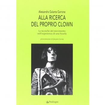 Alla ricerca del proprio clown. Le tecniche del movimento nell'esperienza di una scuola