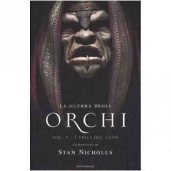 I figli del lupo. La guerra degli orchi (Vol. 1)
