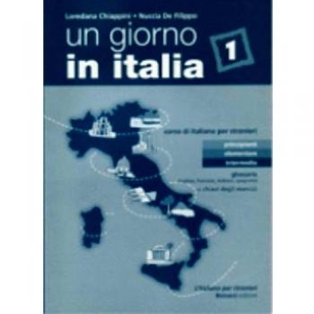 Un giorno in Italia. Corso di italiano per stranieri. Glossario (inglese, francese, tedesco e spagnolo). Con chiavi degli esercizi (Vol. 1)