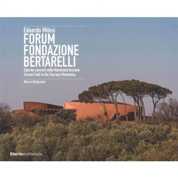 Edoardo Milesi. Forum Fondazione Bertarelli. Sala da concerti nella Maremma toscana-Concert Hall in the Tuscany Maremma