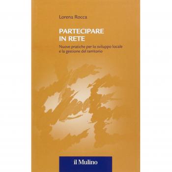 Partecipare in rete. Nuove pratiche per lo sviluppo locale e la gestione del territorio