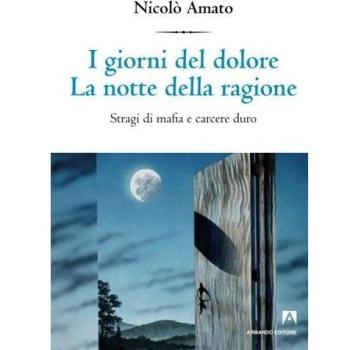 I giorni del dolore. La notte della ragione. Stragi di mafia e carcere duro