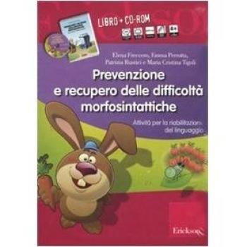Prevenzione e recupero delle difficoltà morfosintattiche. Schede operative per la riabilitazione del linguaggio. Kit. Con CD-ROM