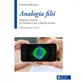 Analogia filii: Filiazione e bioetica da Gaudium et spes a Dignitas personae