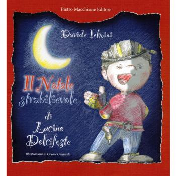 Il Natale strabilievole di Lucino Dolcifeste