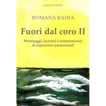 Fuori dal coro II. Personaggi, incontri e testimonianze di esperienze paranormali