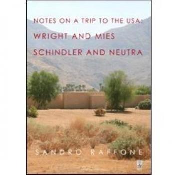 Notes on a trip to the USA. Wright and Mies Schindler and Neutra