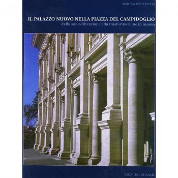 Il Palazzo nuovo nella piazza del Campidoglio. Dalla sua edificazione alla trasformazione in museo