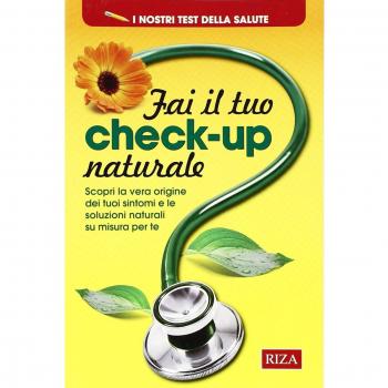 Fai il tuo check-up naturale. Scopri la vera origine dei tuoi sintomi e le soluzioni naturali su misura per te