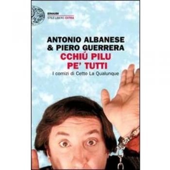 Cchiú pilu pe' tutti. I comizi di Cetto La Qualunque