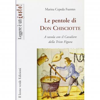 Le pentole di don Chisciotte. A tavola con il cavaliere della triste figura