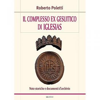 Il complesso ex gesuitico di Iglesias. Note storiche e documenti d'archivio