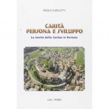 Carità persona e sviluppo. La novità della Caritas in veritate