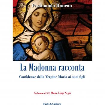 La Madonna racconta: Confidenze della Vergine Maria ai suoi figli