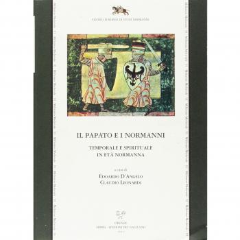 Il papato e i Normanni. Temporale e spirituale in età normanna. Atti del Convegno di studi organizzato da CNR, CESN, SISMEL (Ariano Irpino, 6-7 dicembre 2007)
