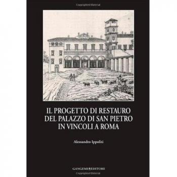 Il progetto di restauro del palazzo di San Pietro in Vincoli a Roma
