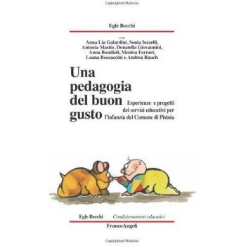 Una pedagogia del buon gusto. Esperienze e progetti dei servizi educativi per l'infanzia del Comune di Pistoia