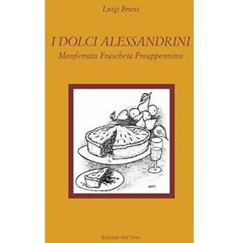 I dolci alessandrini. Monferrato, Fraschetta e Preappennino
