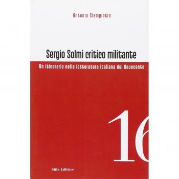Sergio Solmi critico militante. Un itinerario nella letteratura italiana del Novecento
