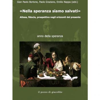 Nella speranza siamo salvati. Attesa, fiducia, prospettiva negli orizzonti del presente (Vol. 8)