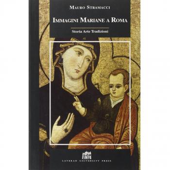 Immagini mariane a Roma. Storia, arte, tradizioni
