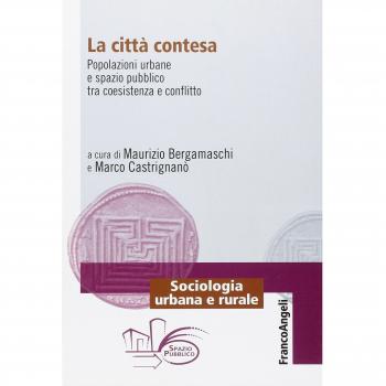La città contesa. Popolazioni urbane e spazio pubblico tra coesistenza e conflitto
