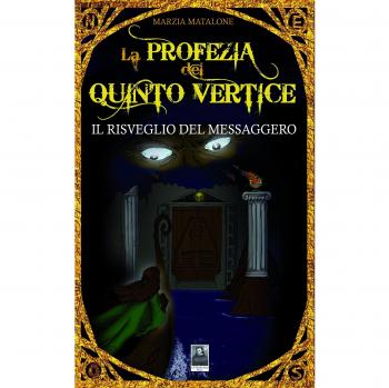 Il risveglio del Messaggero. La profezia del quinto vertice