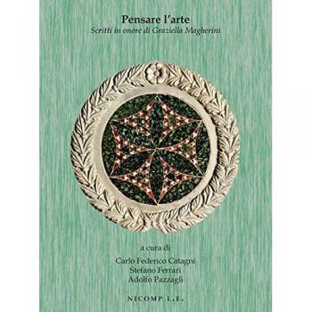 Pensare l'arte. Scritti in onore di Graziella Magherini
