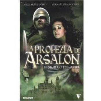 La profezia di Arsalon. Il sigillo del male
