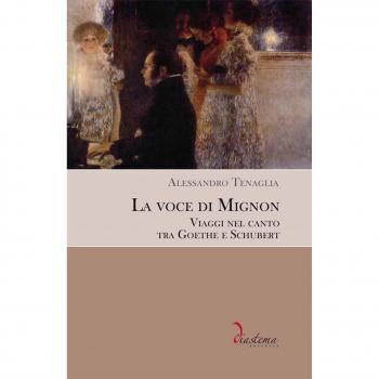 La voce di Mignon. Viaggi nel canto tra Goethe e Schubert