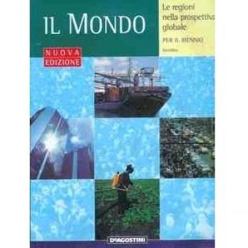 Il mondo. Le regioni nella prospettiva globale. Per le Scuole superiori