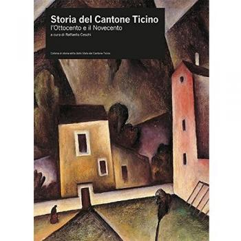 Storia del Cantone Ticino. L'Ottocento e il Novecento