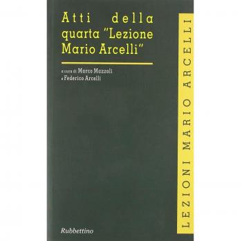 Atti della quarta «Lezione Mario Arcelli»
