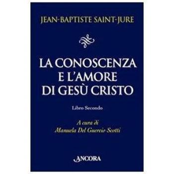 La conoscenza e l'amore di Gesù Cristo (Vol. 2)
