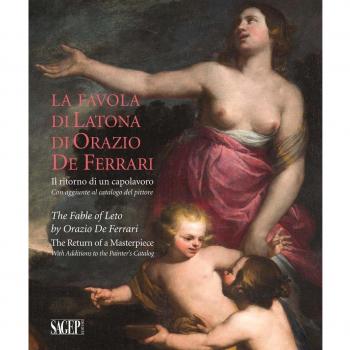 La favola di Latona di Orazio De Ferrari. Il ritorno di un capolavoro. Con aggiunte al catalogo del pittore. Ediz. illustrata