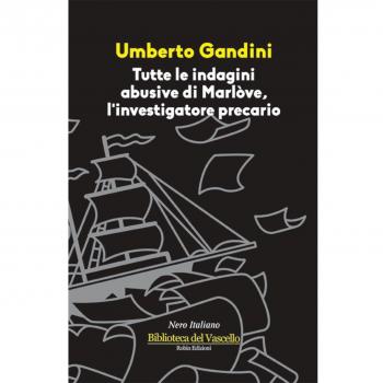 Tutte le indagini abusive di Marlòve, investigatore precario