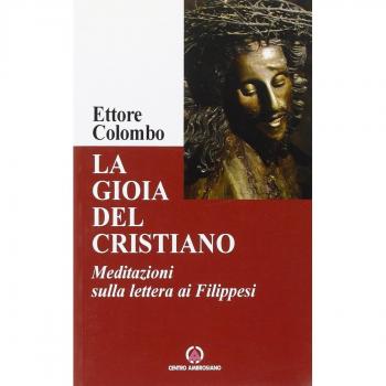 La gioia del cristiano. Meditazioni sulla lettera ai Filippesi