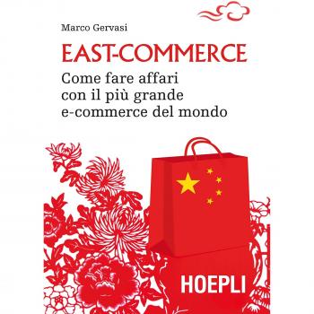 East-commerce. Come fare affari con il più grande e-commerce del mondo