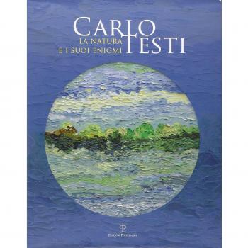 Carlo Testi. La natura e i suoi enigmi