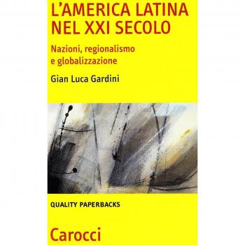 L'America Latina nel XXI secolo. Nazioni, regionalismo e globalizzazione