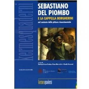 Sebastiano del Piombo e la Cappella Borgherini nel contesto della pittura rinascimentale