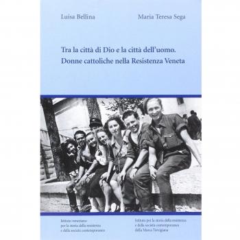 Tra la città di Dio e la città dell'uomo. Donne cattoliche nella Resistenza veneta