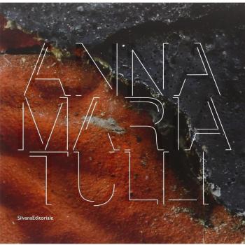 Anna Maria Tulli. Catalogo della mostra (Milano, 21 giugno-24 luglio 2010)