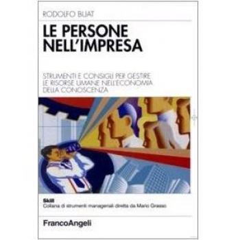 Le persone nell'impresa. Strumenti e consigli per gestire le risorse umane nell'economia della conoscenza