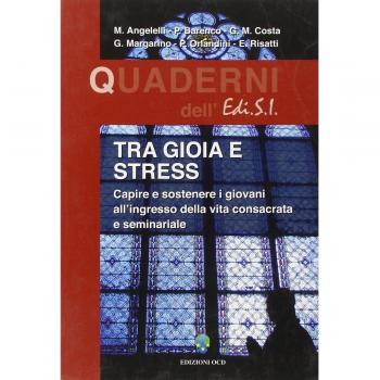 Tra gioia e stress. Capire e sostenere i giovani all'ingresso della vita consacrata e seminariale