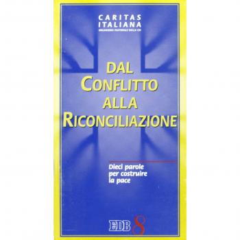 Dal conflitto alla riconciliazione. Dieci parole per costruire la pace