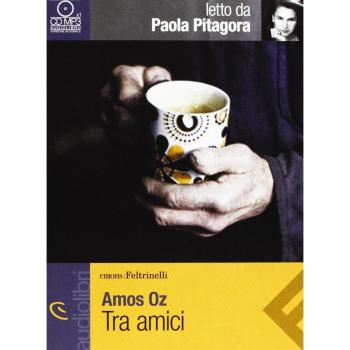 Tra amici letto da Paola Pitagora. Audiolibro. CD Audio formato MP3