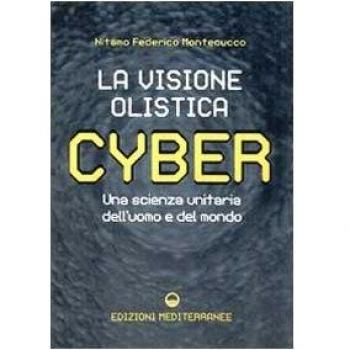 Cyber. La visione olistica. Una scienza unitaria dell'uomo e del mondo