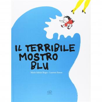 Il terribile mostro blu. Ediz. a colori